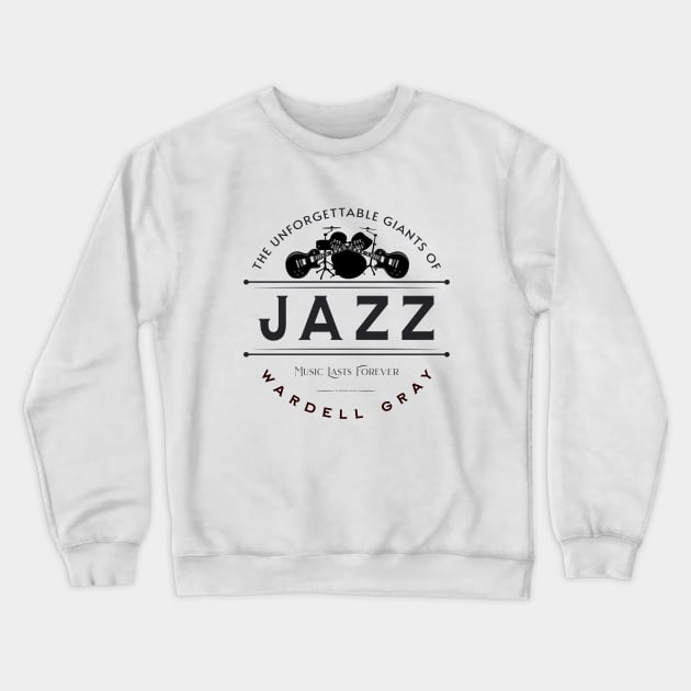 Wardell Gray Jazz Music D15 Crewneck Sweatshirt by Onlymusicians